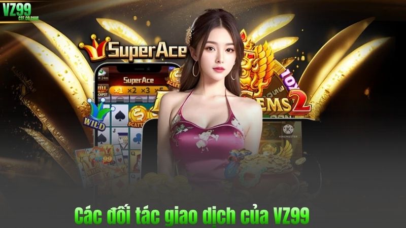 Các đối tác giao dịch của VZ99