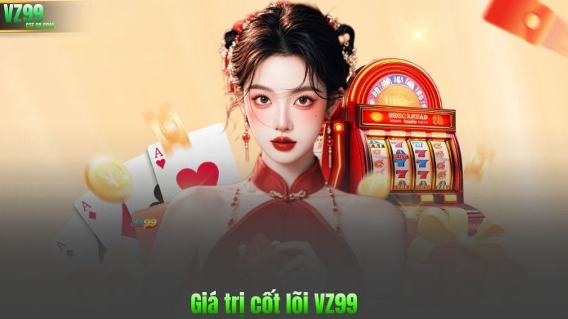Giá trị cốt lõi VZ99